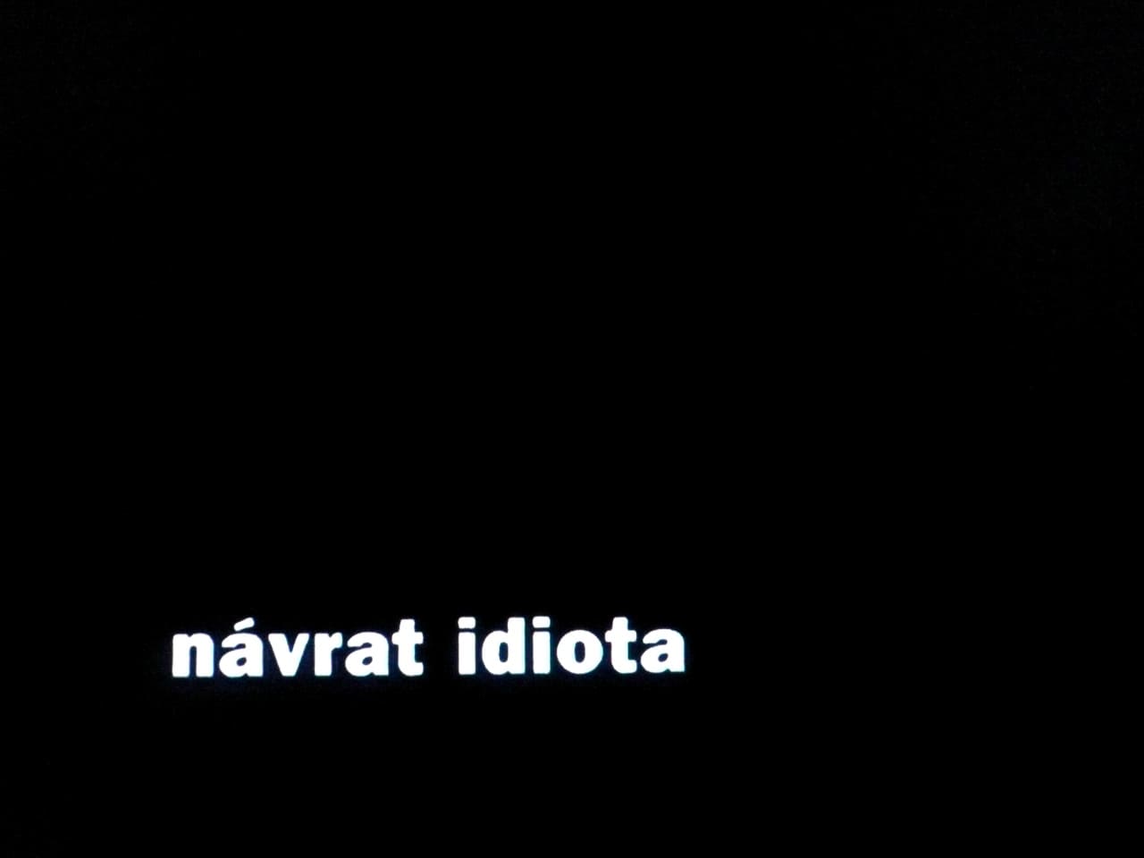 リターン・オブ・ジ・イディオット Návrat idiota