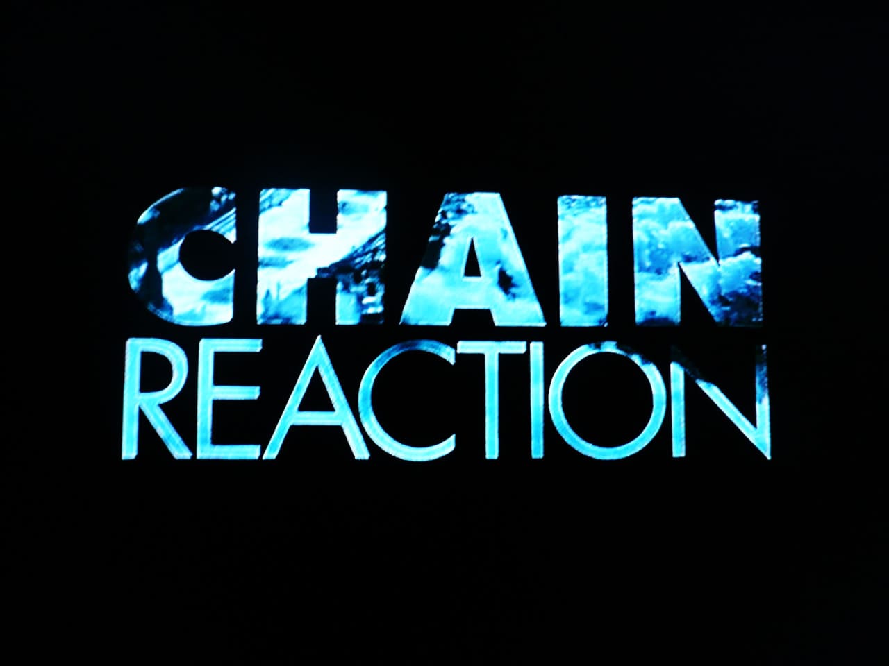 チェーン・リアクション Chain Reaction