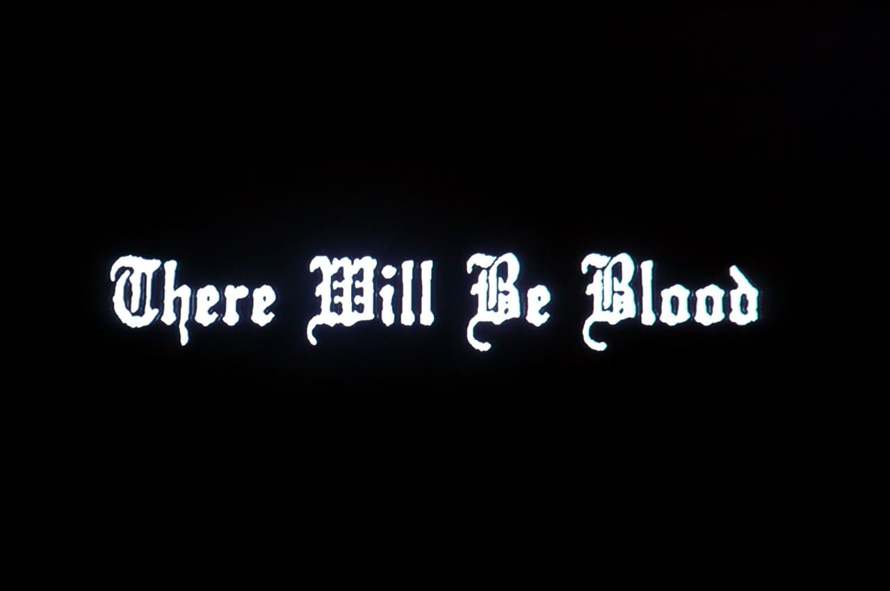 ゼア・ウィル・ビー・ブラッド There Will Be Blood