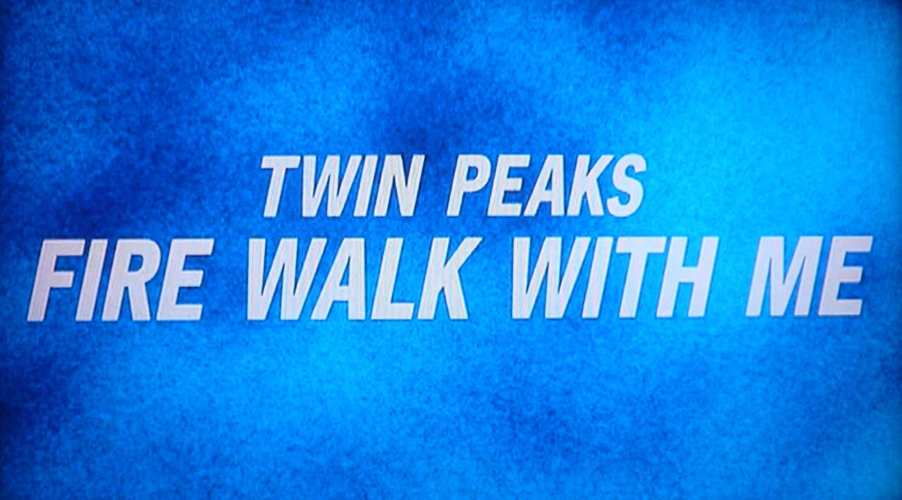 ツイン・ピークス ローラ・パーマー最期の7日間 Twin Peaks: Fire Walk with Me