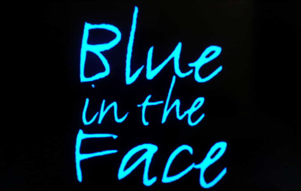 ブルー・イン・ザ・フェイス Blue in the Face