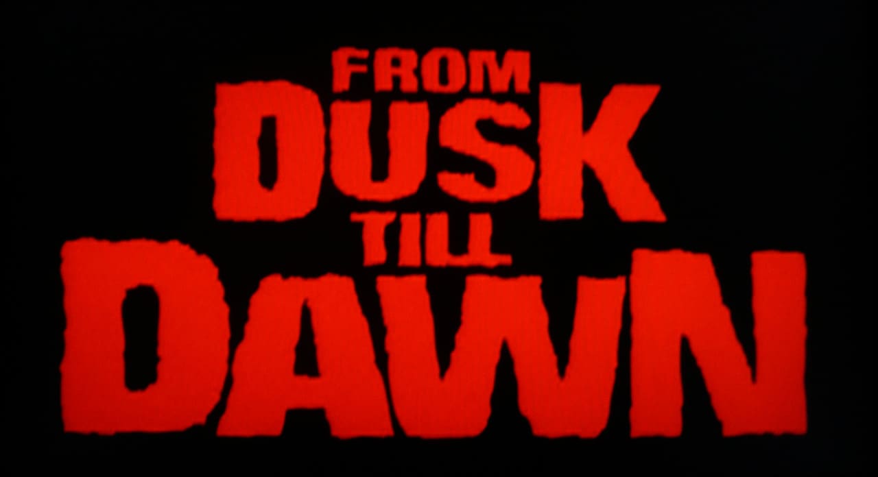 フロム・ダスク・ティル・ドーン From Dusk till Dawn