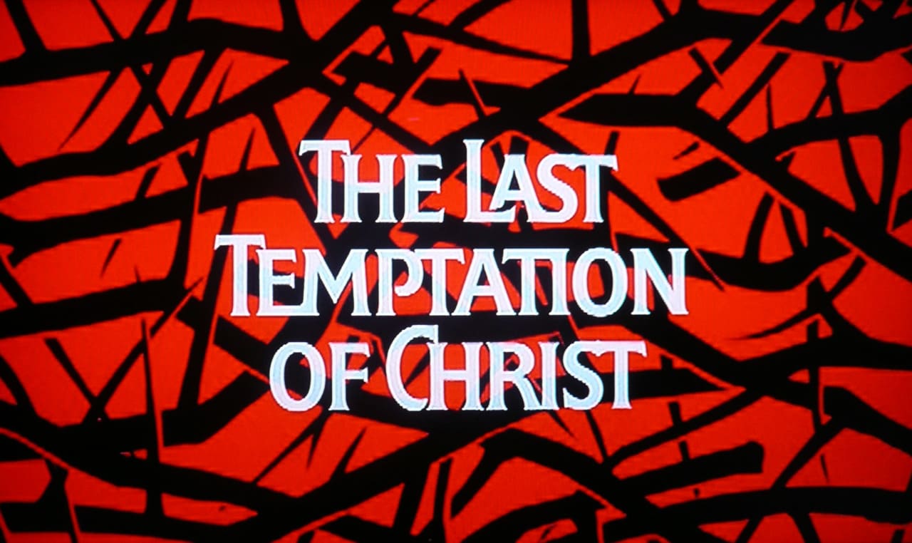 最後の誘惑 The Last Temptation of Christ