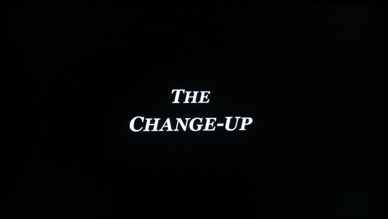 チェンジ・アップ オレはどっちで、アイツもどっち!? The Change-Up