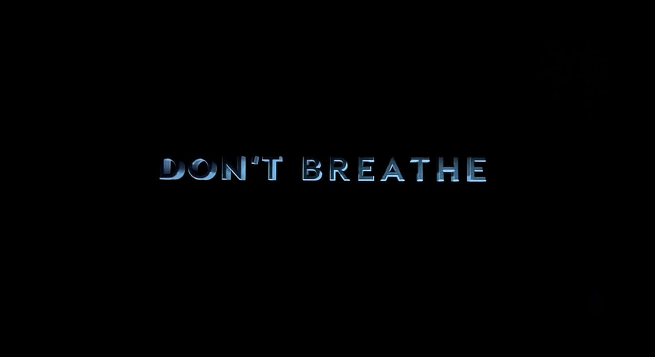 ドント・ブリーズ Don’t Breathe