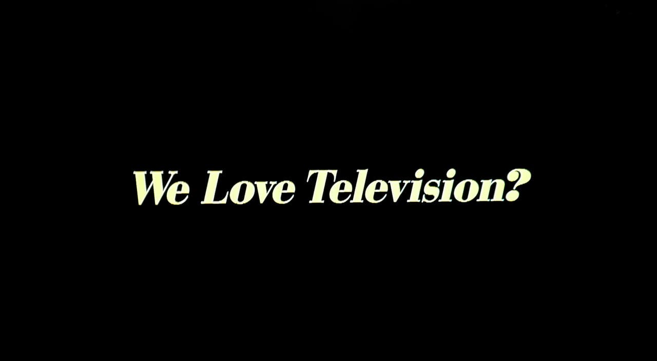 We Love Television?