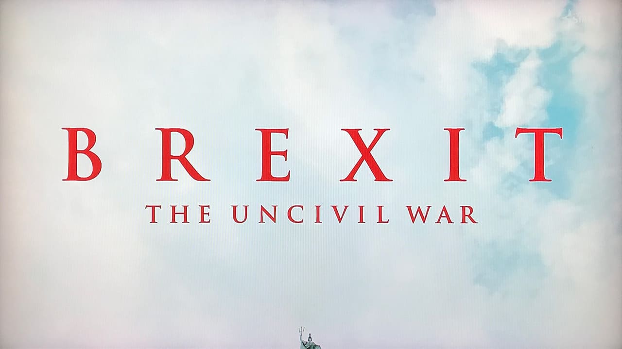 ブレグジット EU離脱 Brexit: The Uncivil War