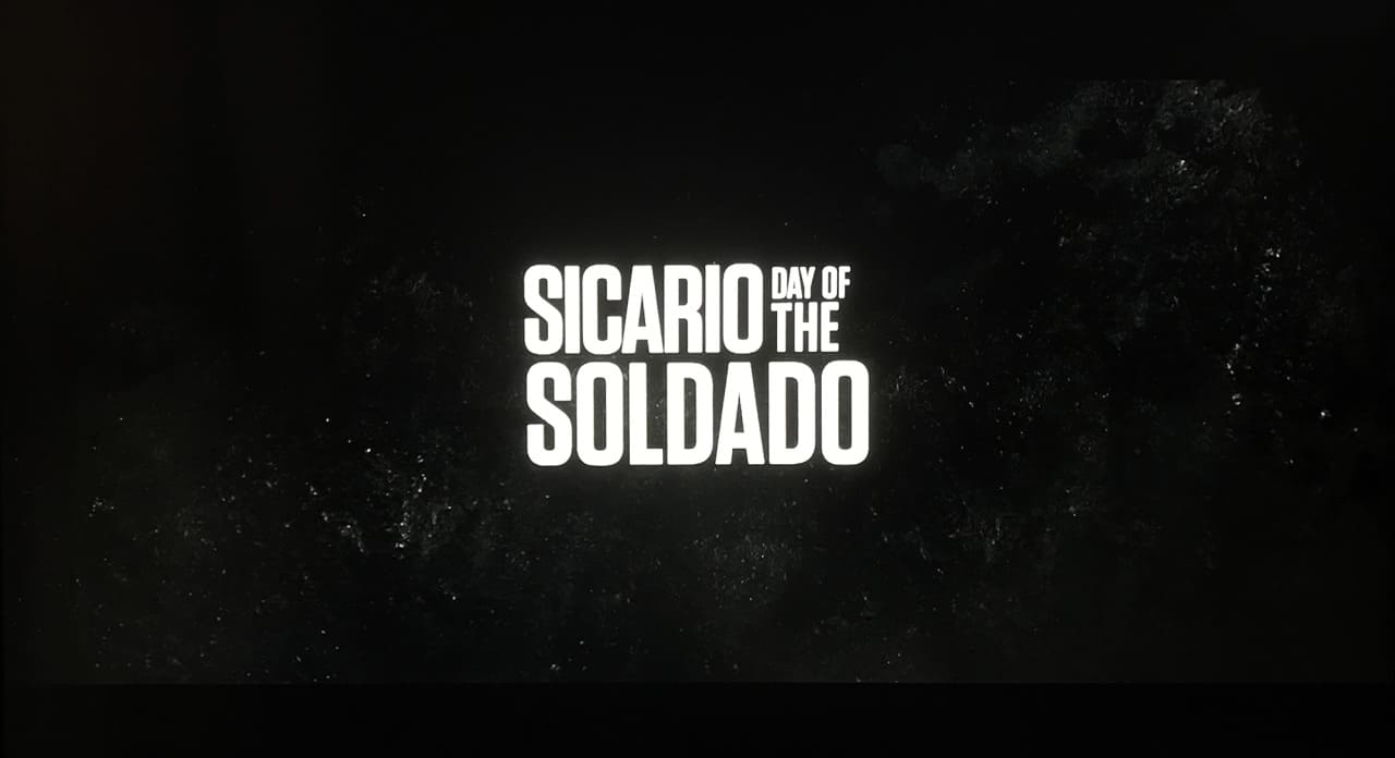 ボーダーライン ソルジャーズ・デイ Sicario: Day of the Soldado