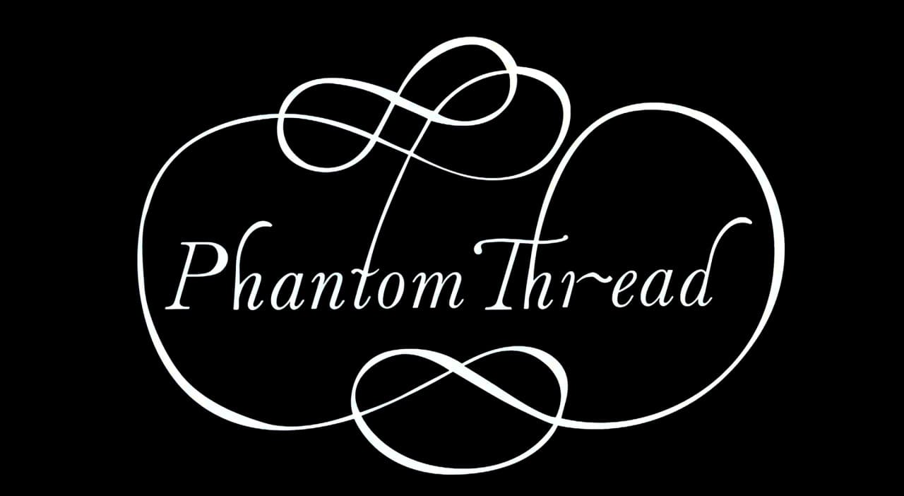 ファントム・スレッド Phantom Thread