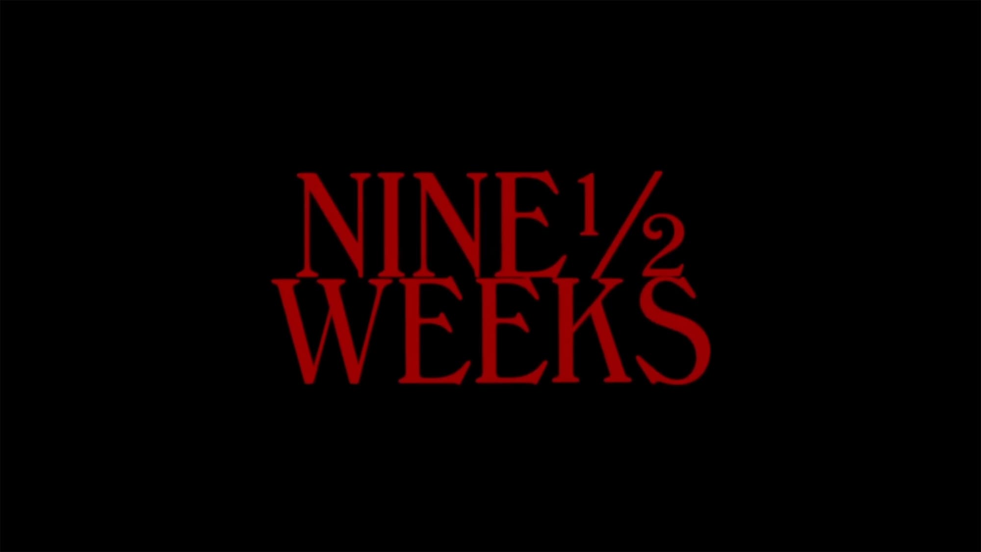 ナインハーフ Nine 1/2 weeks