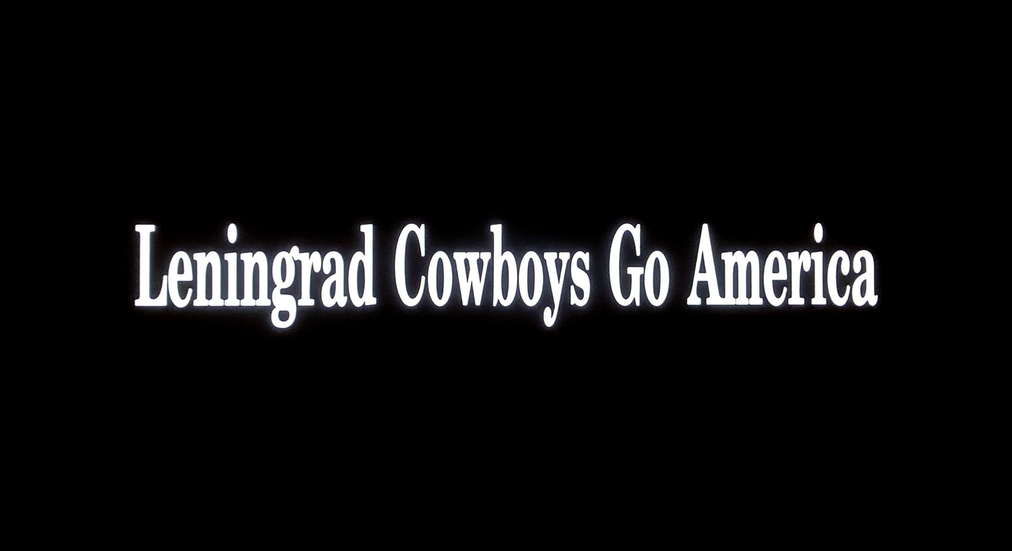 レニングラード・カウボーイズ・ゴー・アメリカ Leningrad Cowboys Go America