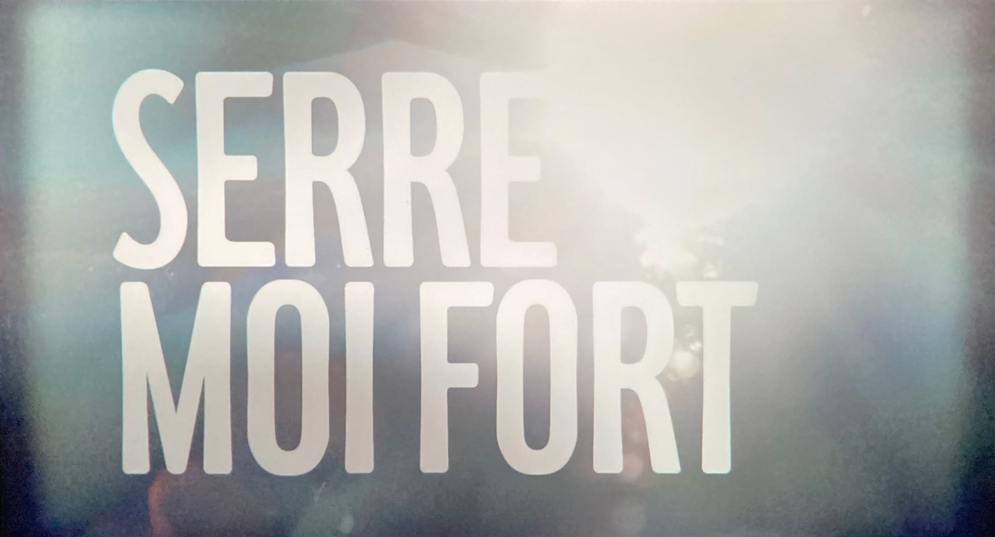 彼女のいない部屋 Serre Moi Fort