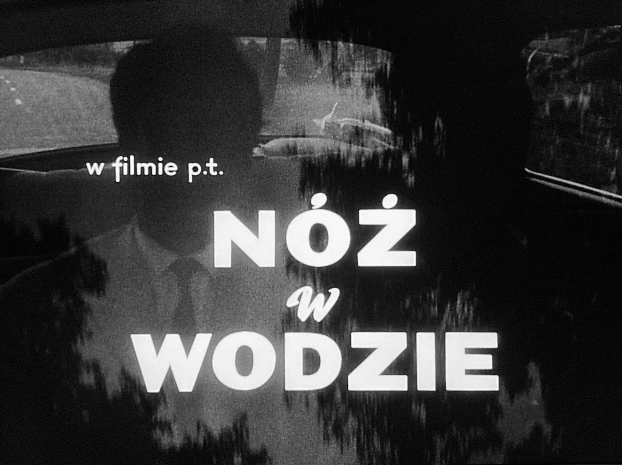 水の中のナイフ Nóż w Wodzie