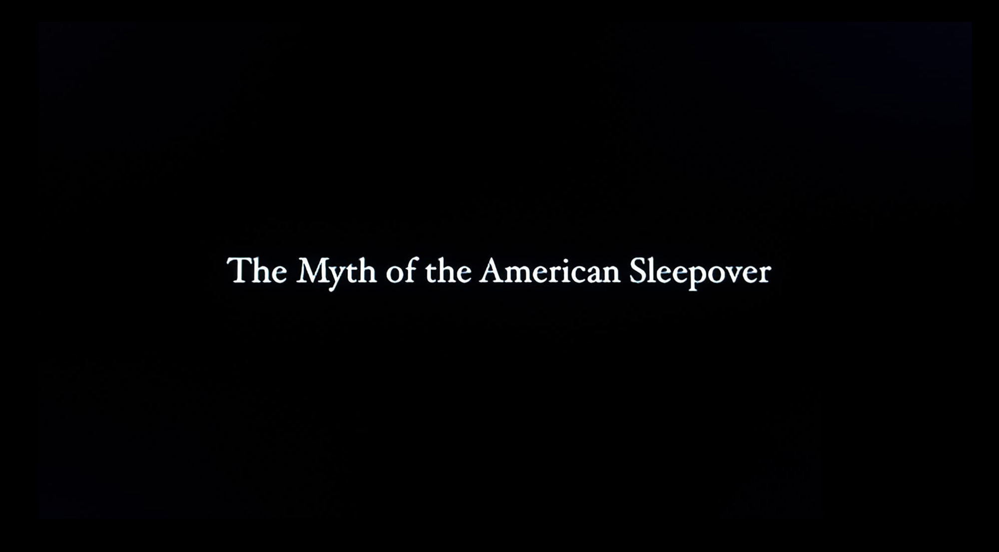 アメリカン・スリープオーバー The Myth of the American Sleepover