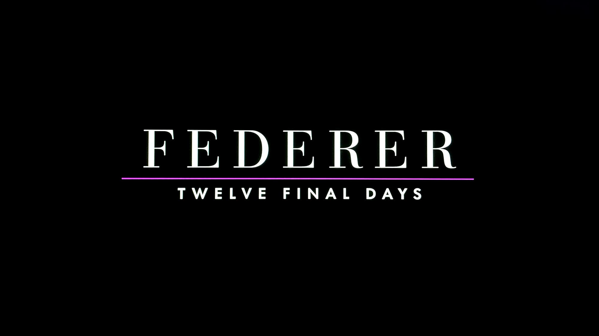 フェデラー 最後の12日間 Federer: Twelve Final Days