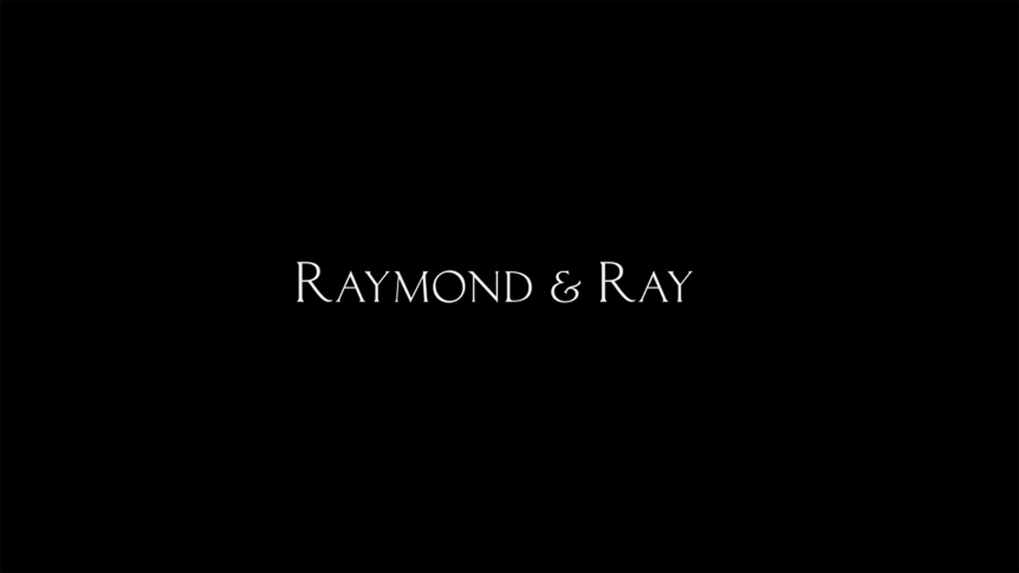 レイモンド＆レイ Raymond & Ray