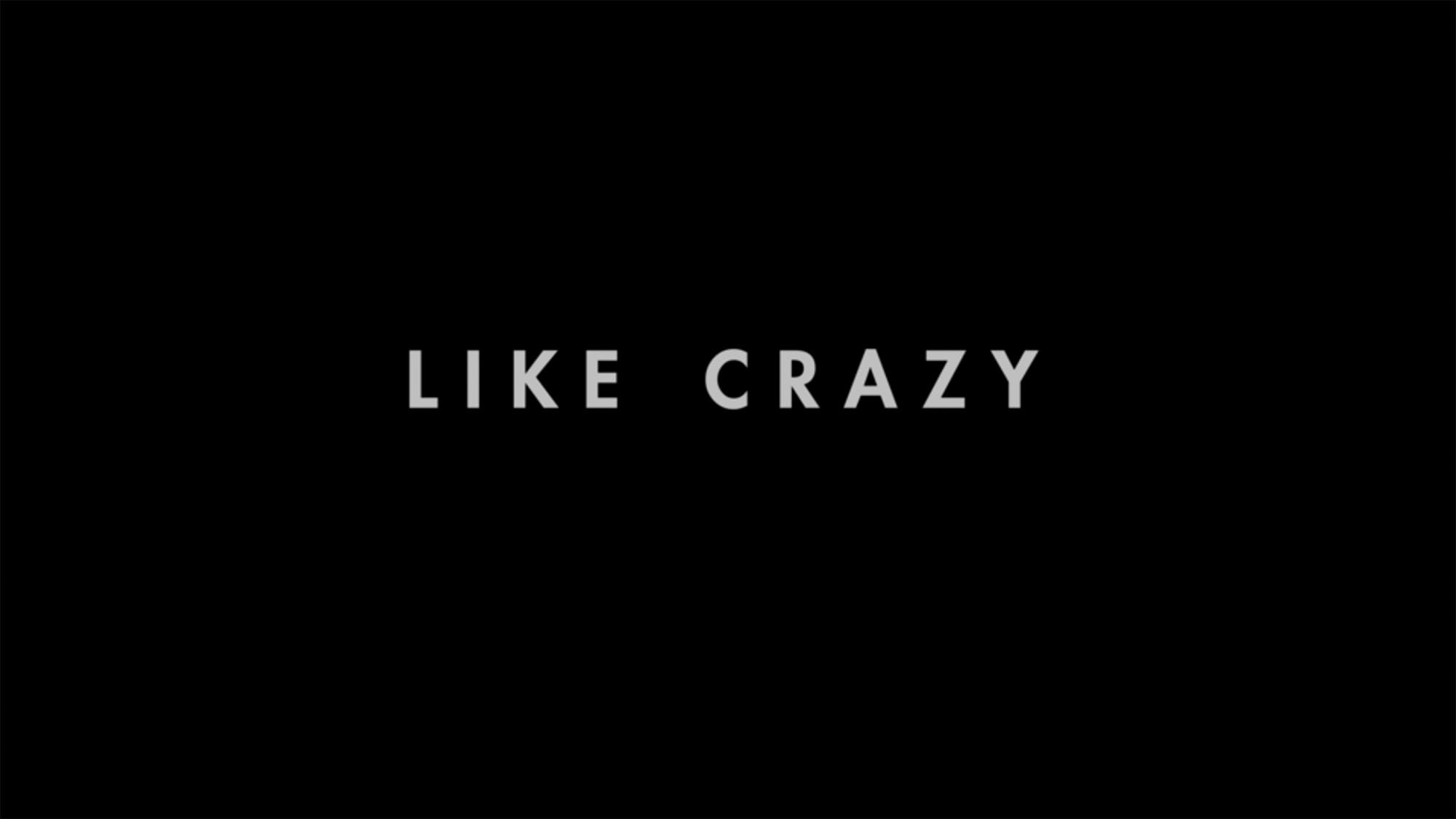 今日、キミに会えたら Like Crazy