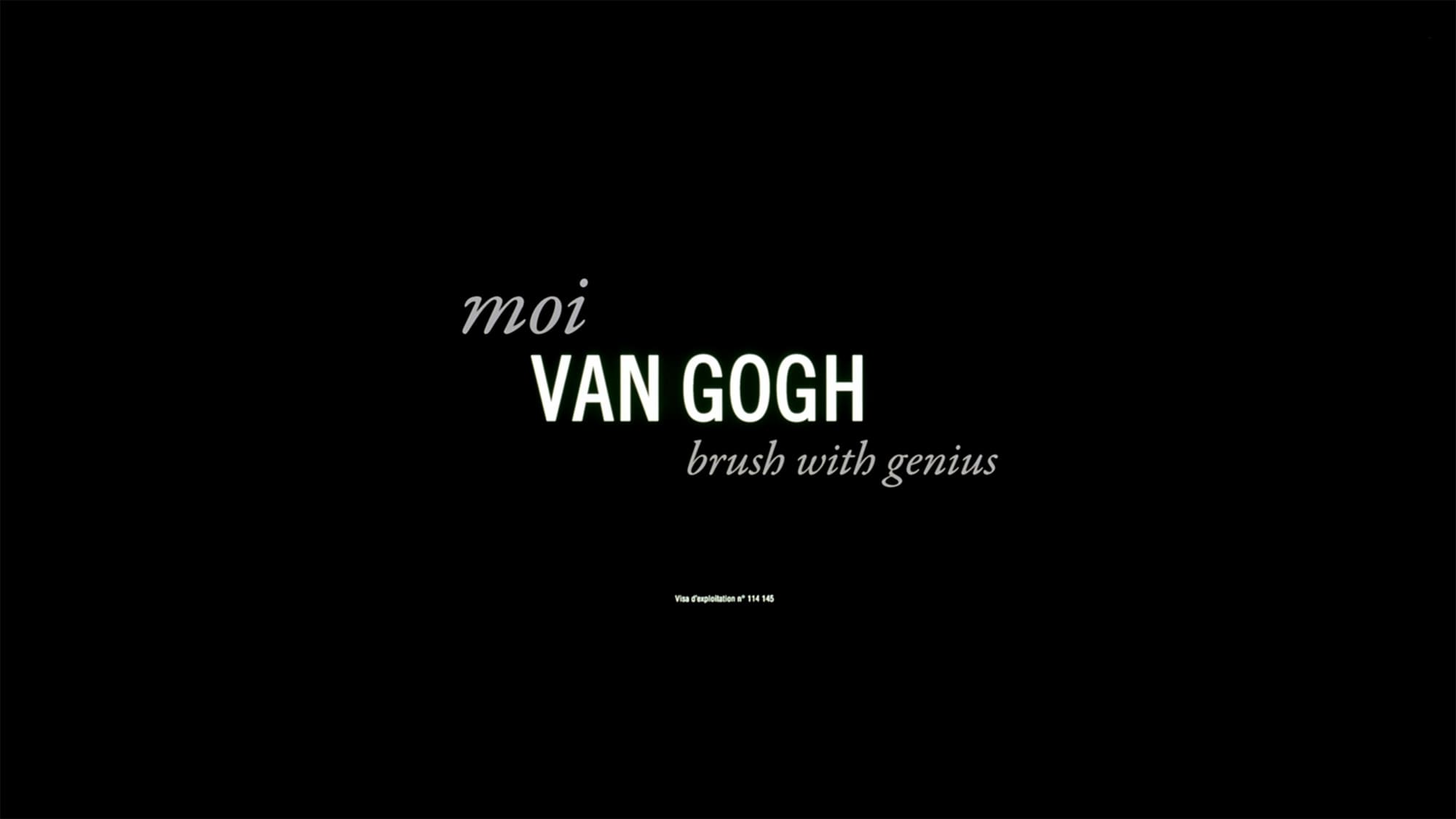 ゴッホ：天才の絵筆 Moi, Van Gogh: Brush With Genius