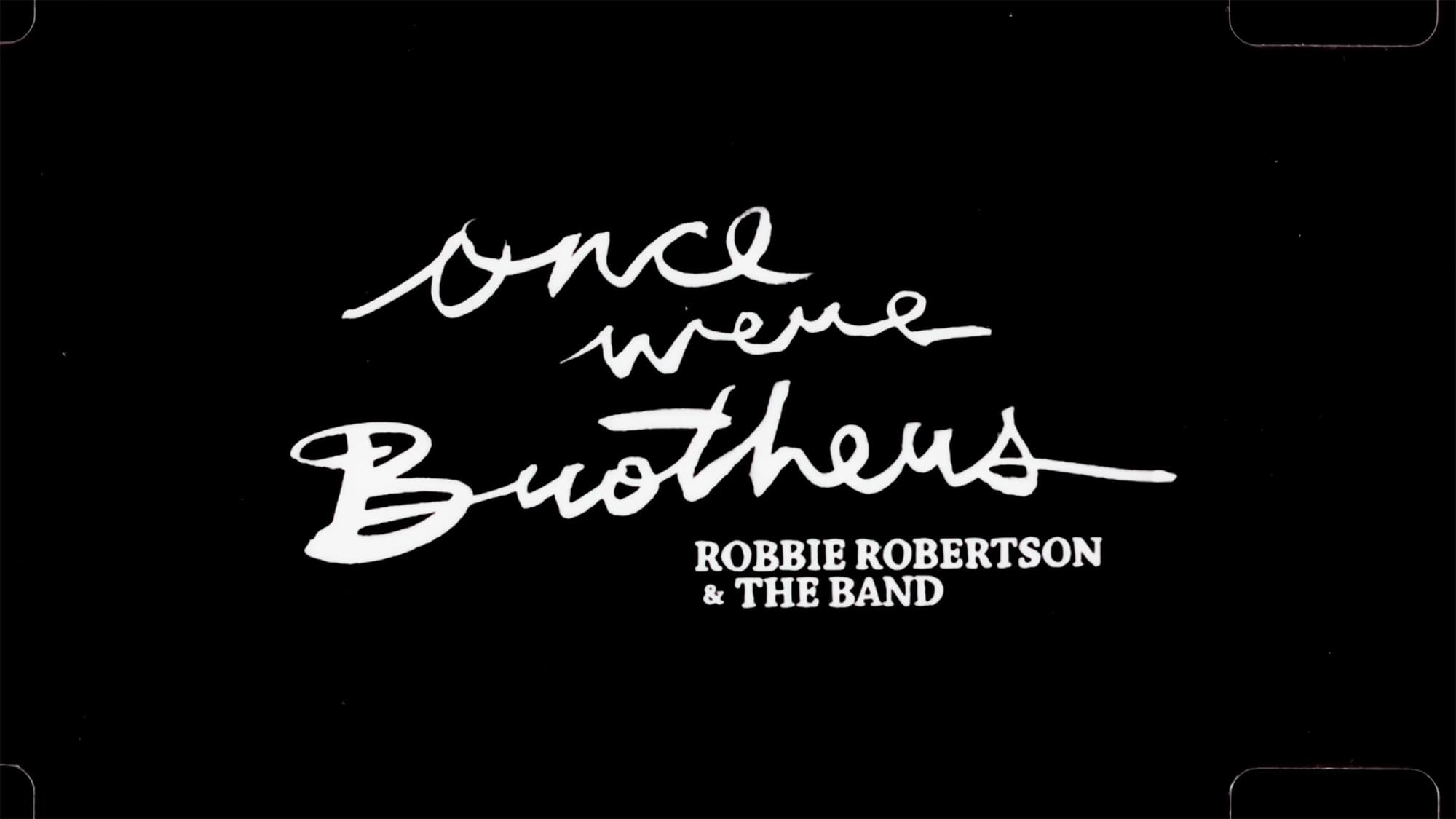 ザ・バンド かつて僕らは兄弟だった Once Were Brothers: Robbie Robertson and the Band