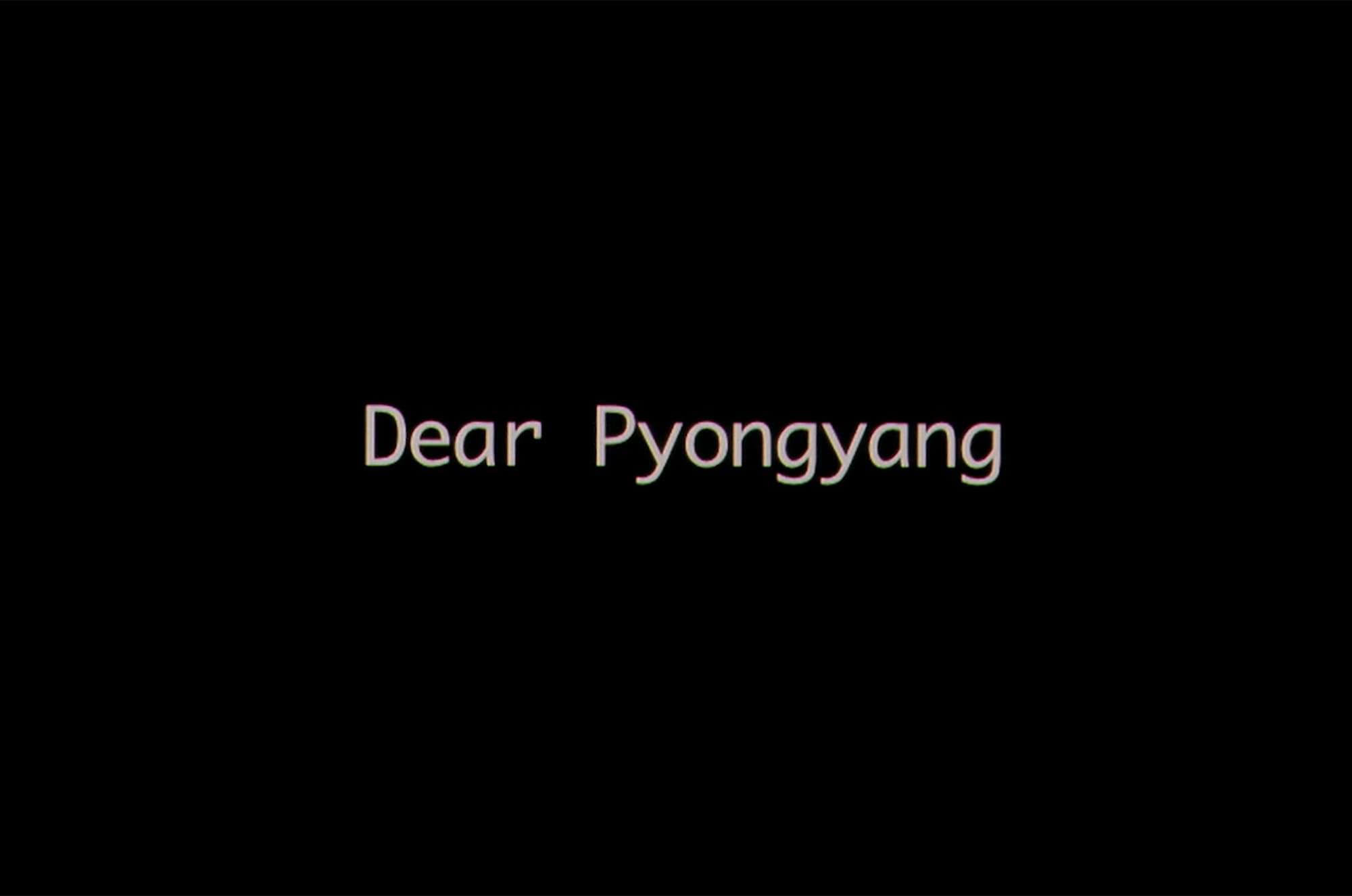 ディア・ピョンヤン Dear Pyongyang