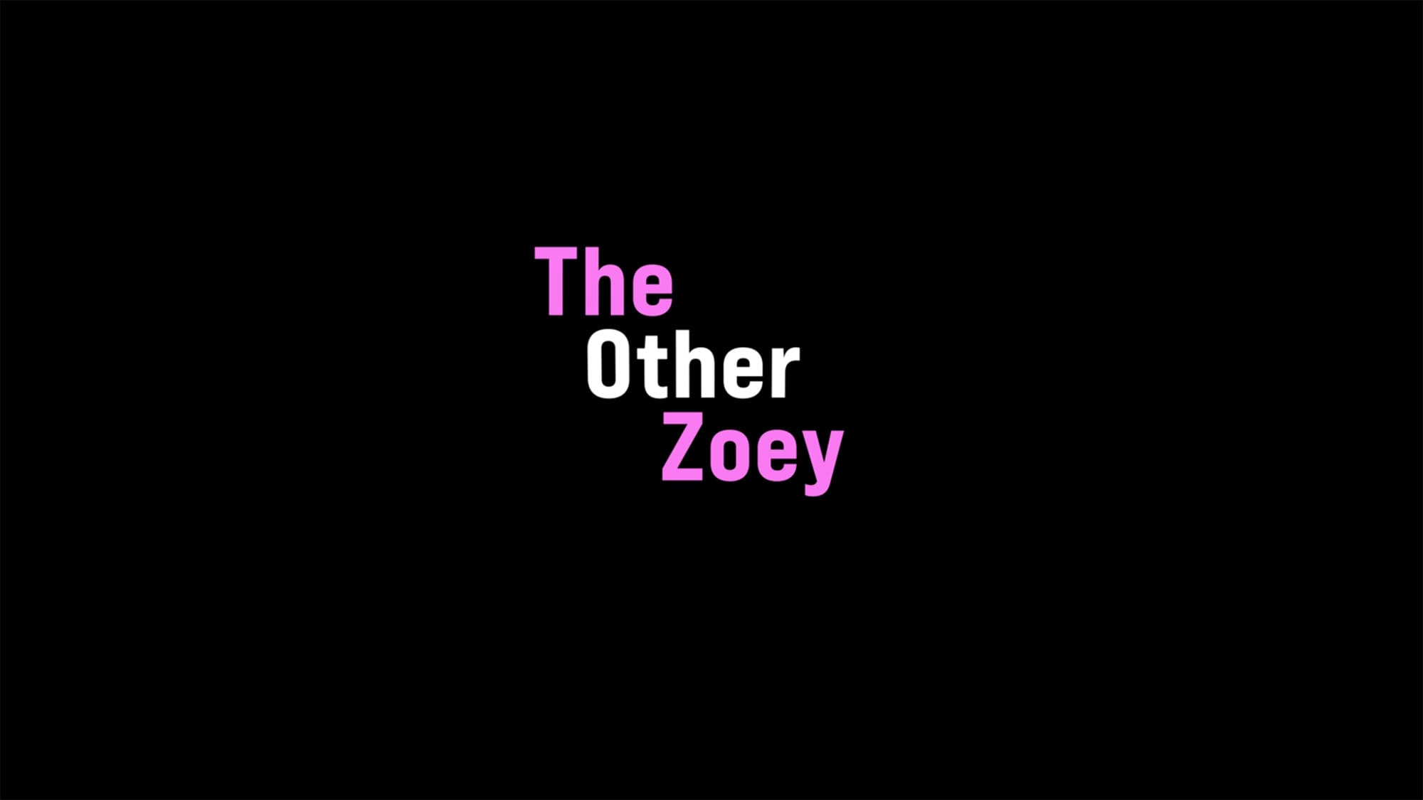 もうひとりのゾーイ The Other Zoey