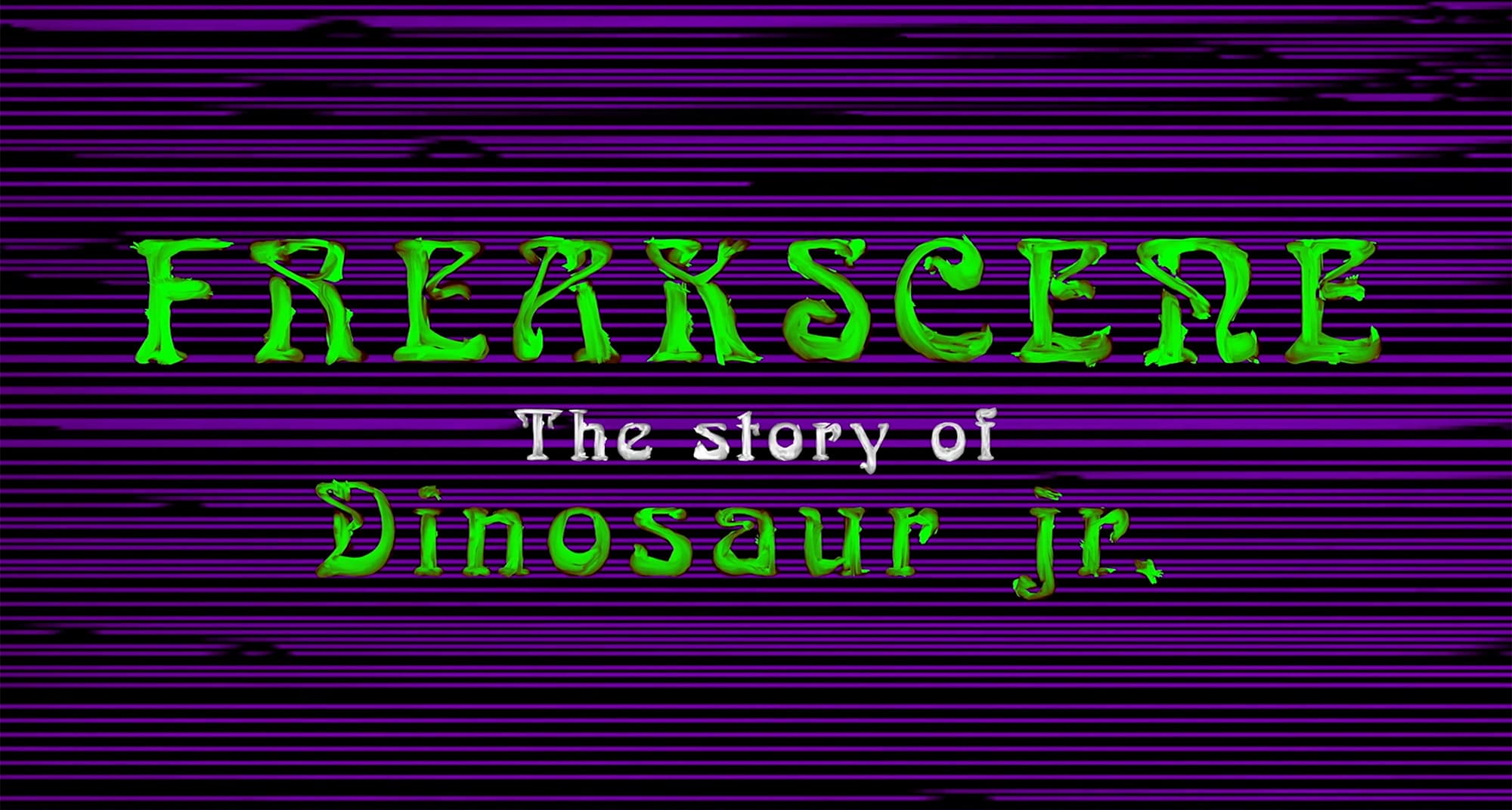 ダイナソーJr. フリークシーン Freakscene: The Story of Dinosaur Jr.