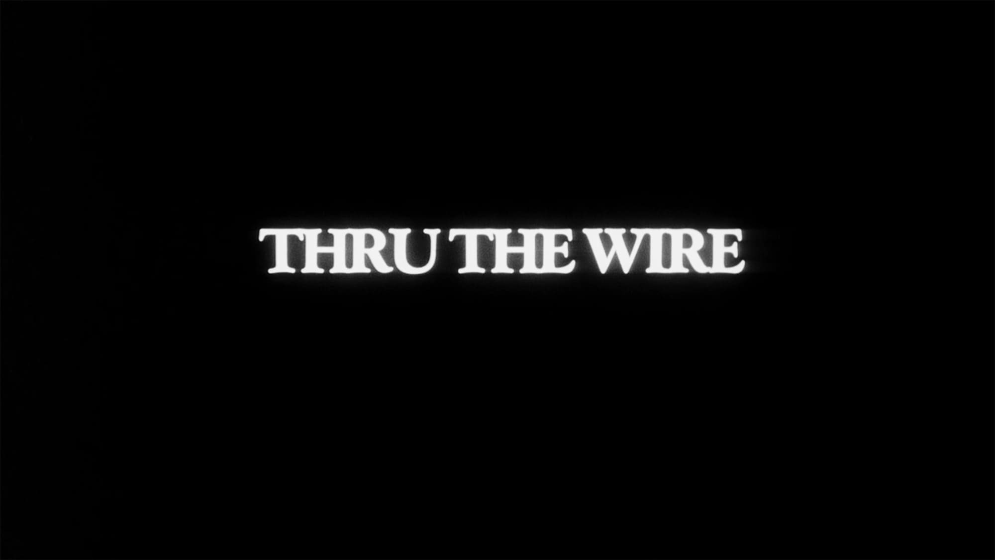 スルー・ザ・ワイヤー Thru the Wire