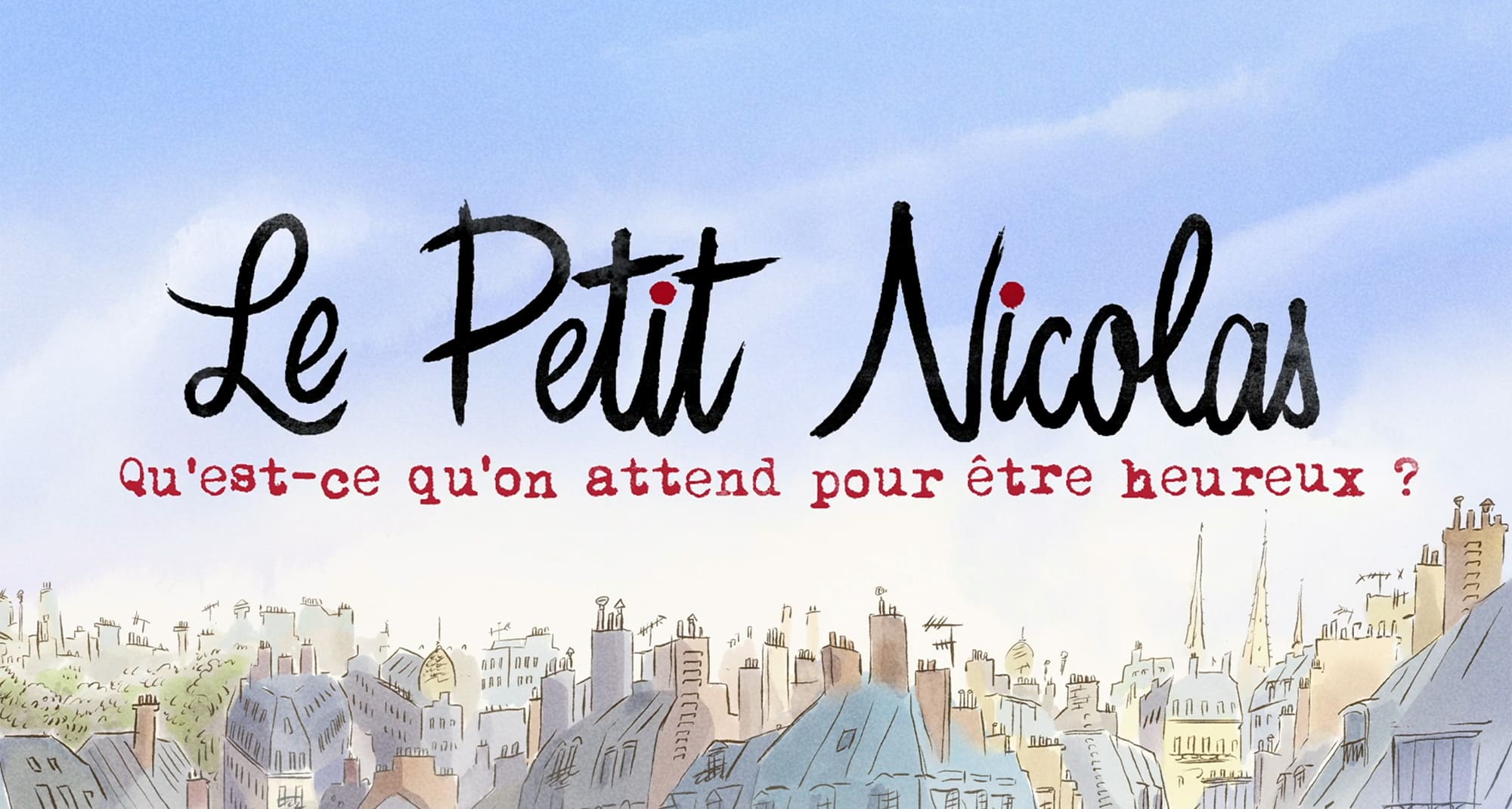 プチ・ニコラ パリがくれた幸せ Le petit Nicolas: Qu’est-ce qu’on attend pour etre heureux?