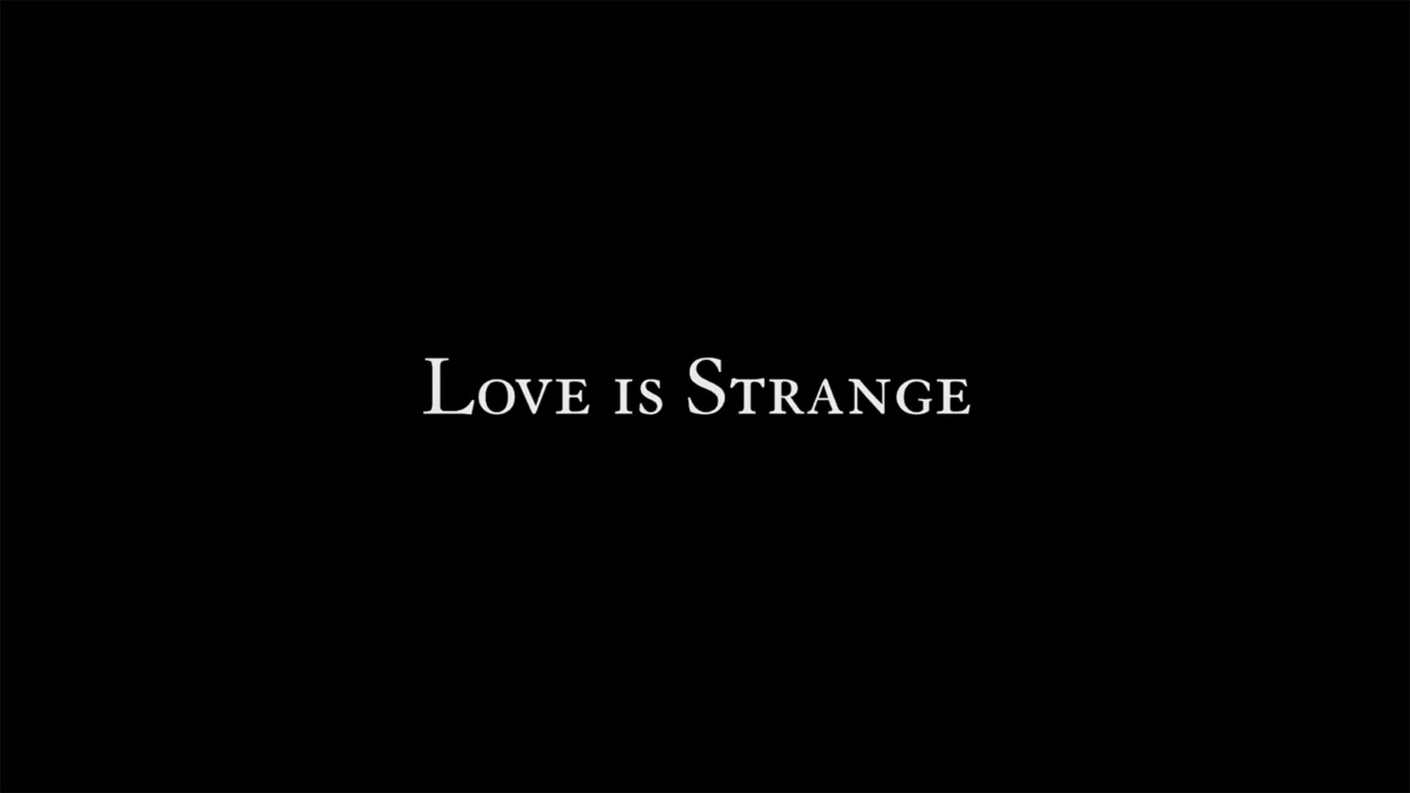 人生は小説よりも奇なり Love Is Strange