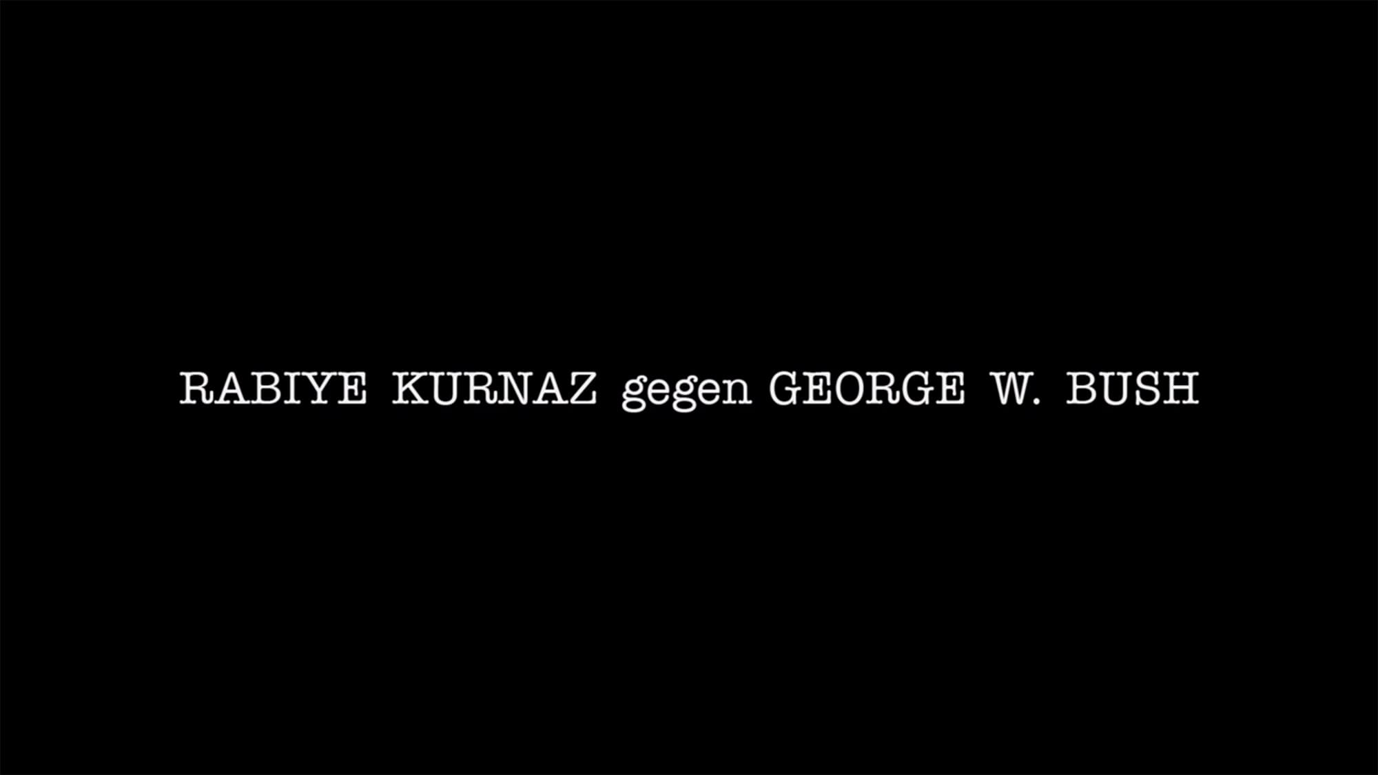 ミセス・クルナス vs. ジョージ・W・ブッシュ Rabiye Kurnaz gegen George W. Bush
