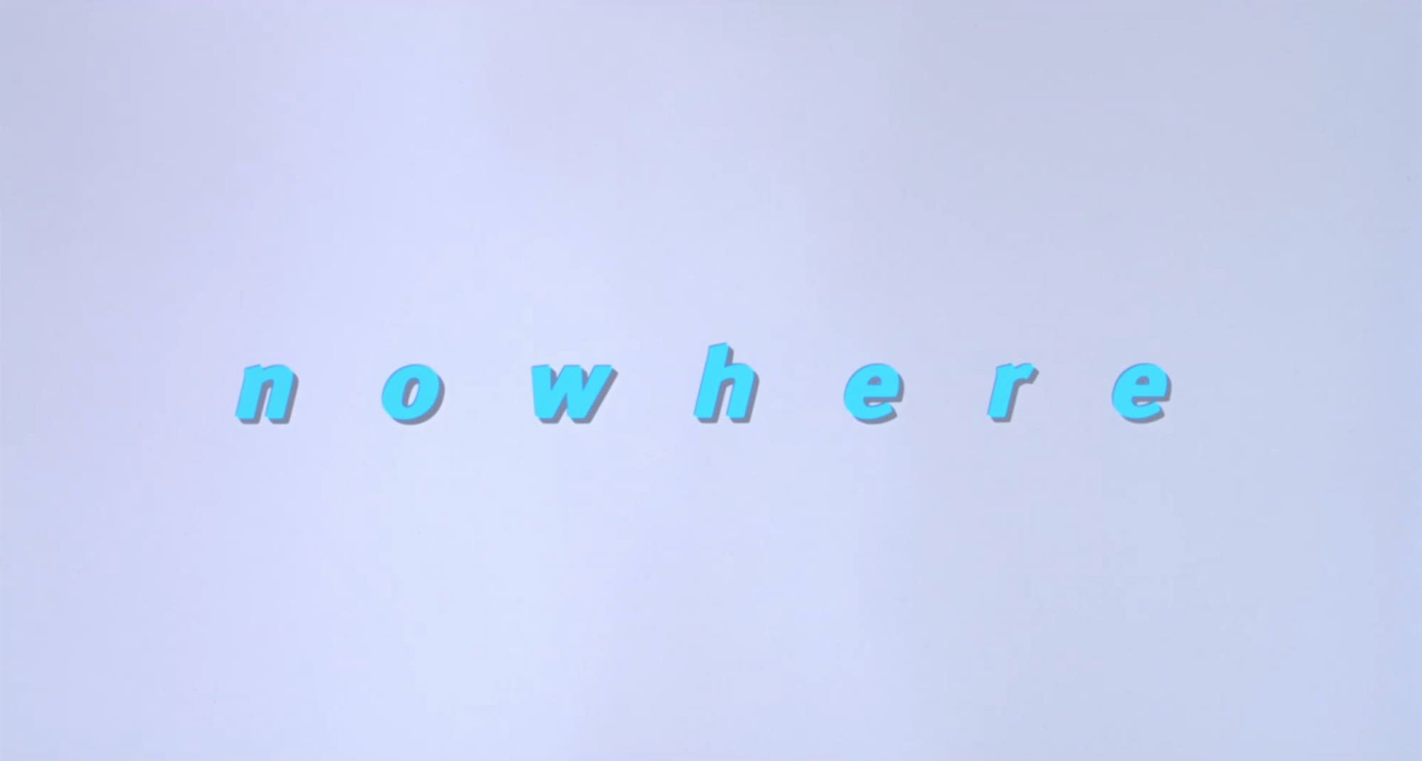 ノーウェア Nowhere