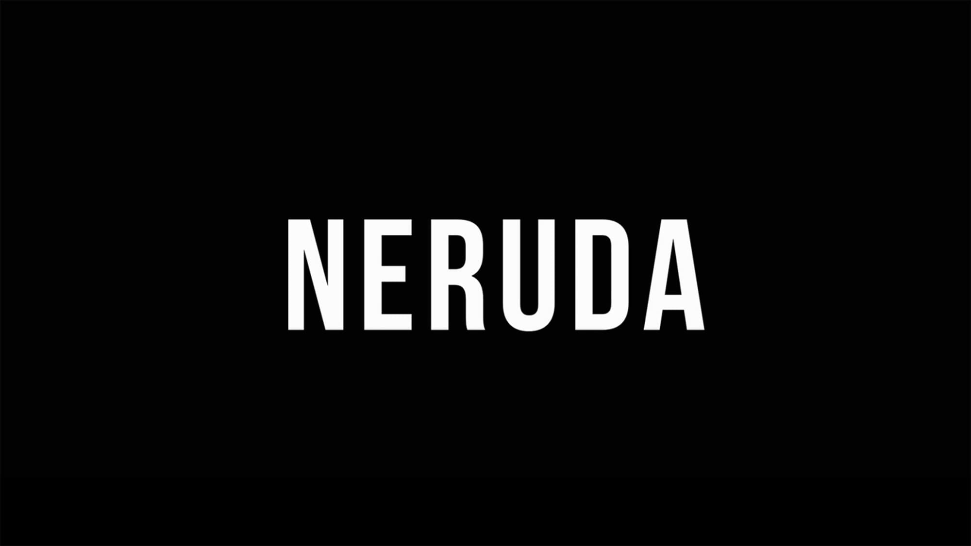 ネルーダ 大いなる愛の逃亡者 Neruda