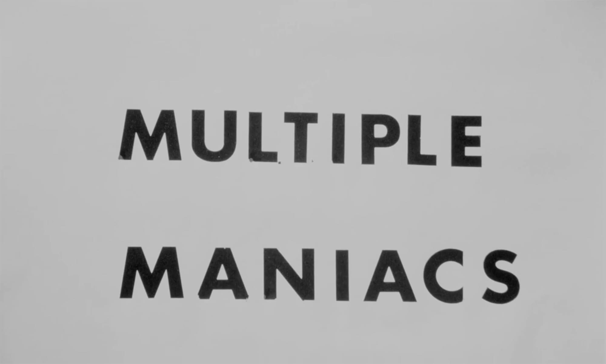 マルチプル・マニアックス Multiple Maniacs