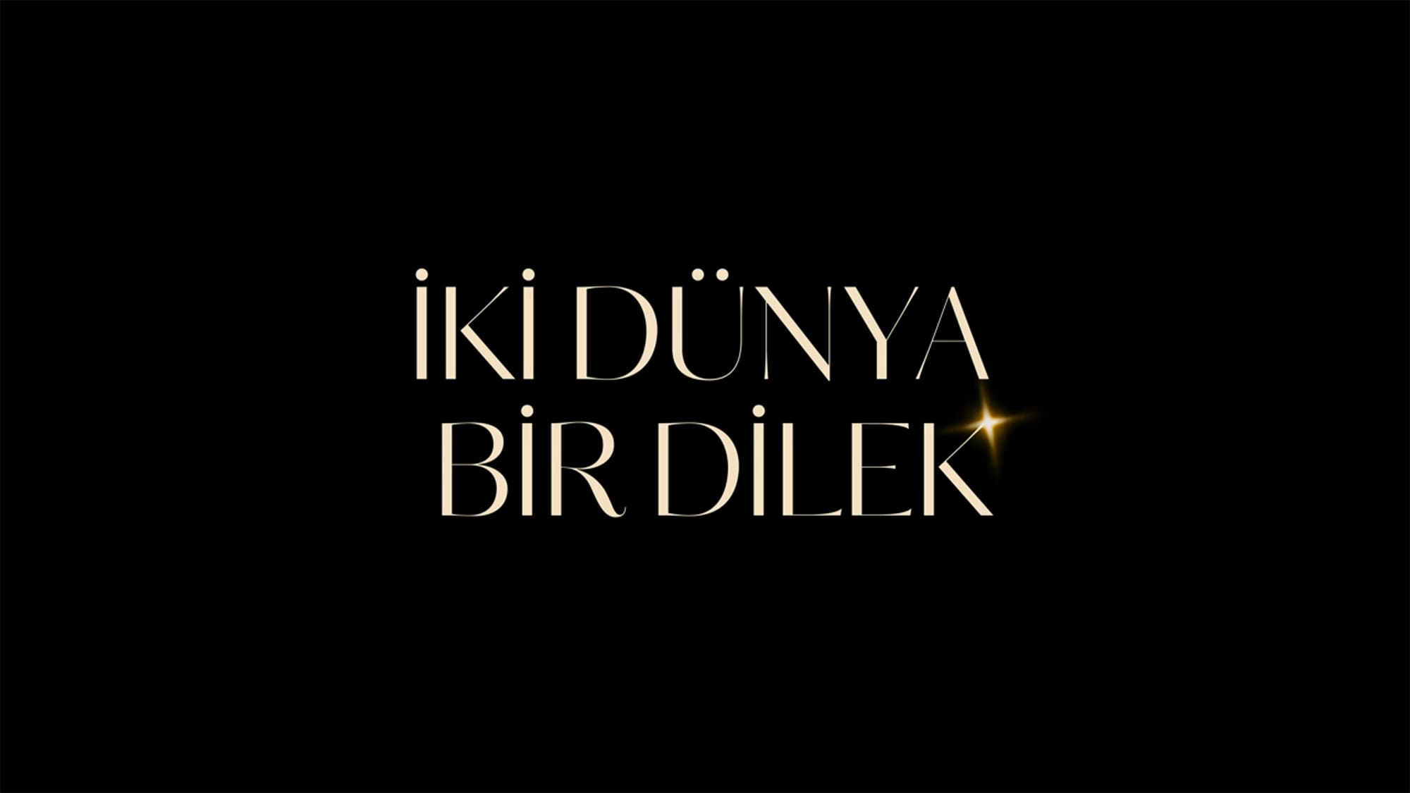 2つの世界 1つの願い İki Dünya Bir Dilek