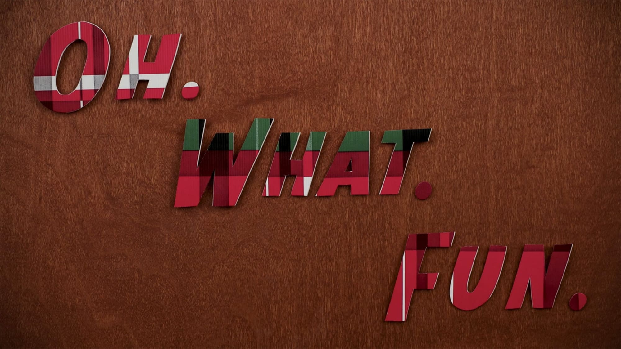 なんて楽しいクリスマス! Oh. What. Fun.