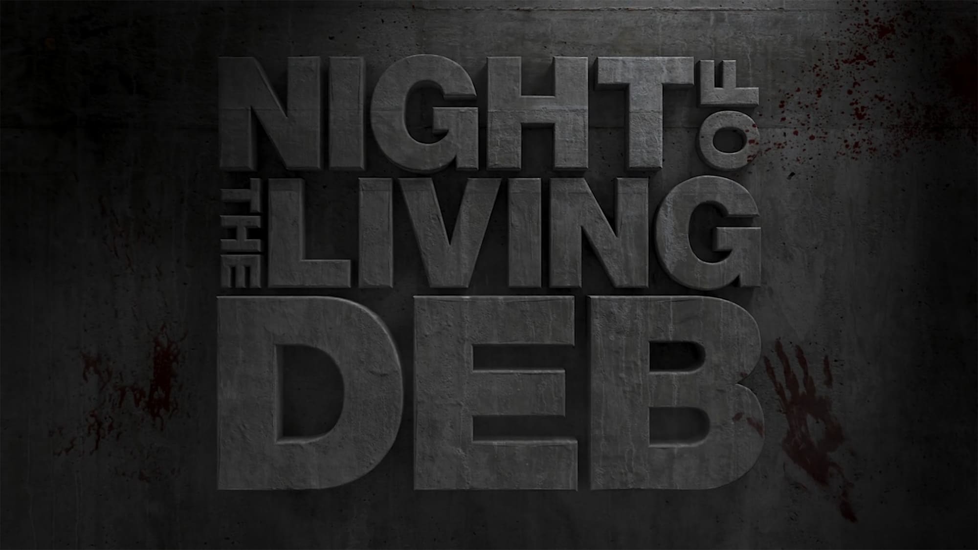 ナイト・オブ・ザ・リビングデブ Night of the Living Deb