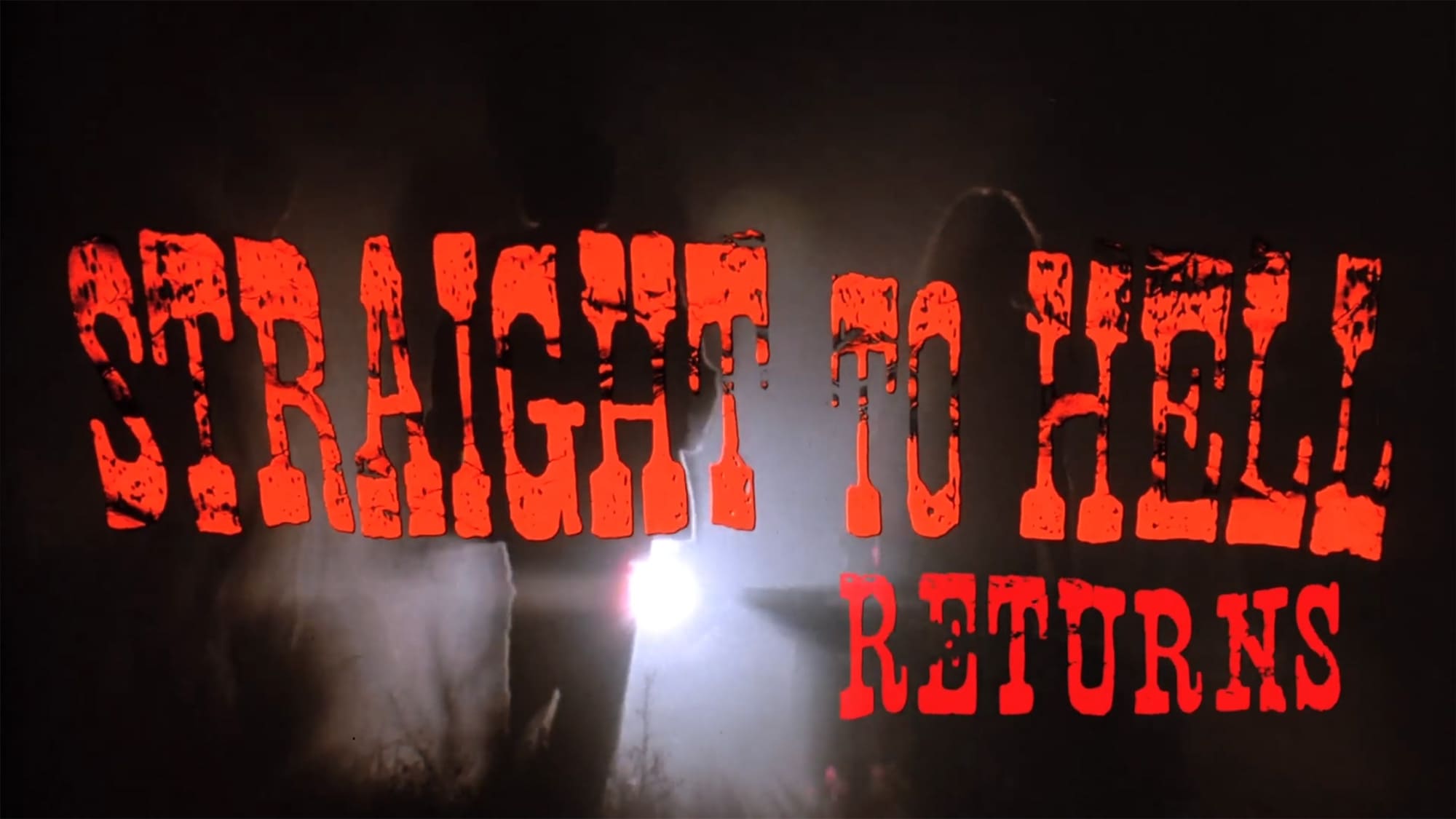 ストレート・トゥ・ヘル リターンズ Straight to Hell Returns
