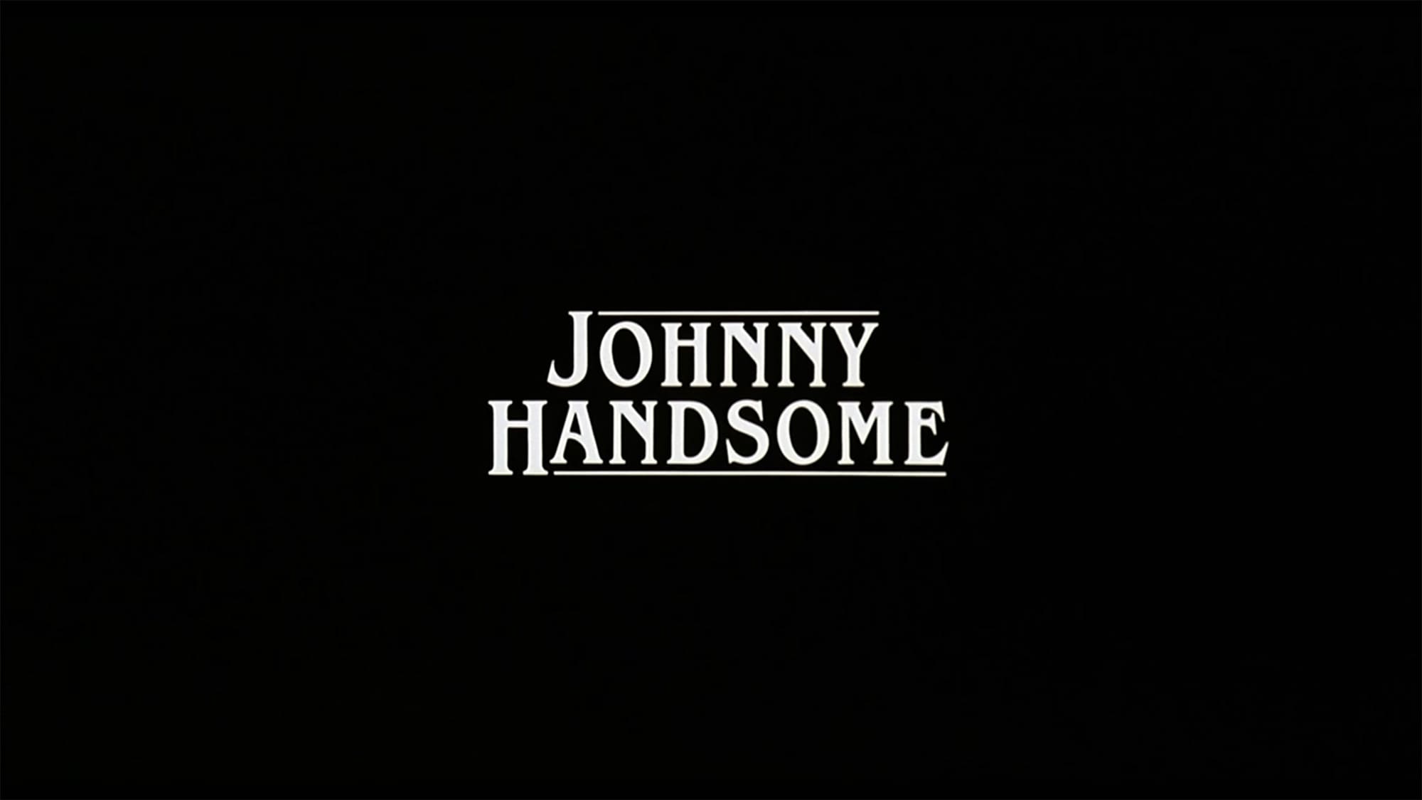 ジョニー・ハンサム Johnny Handsome
