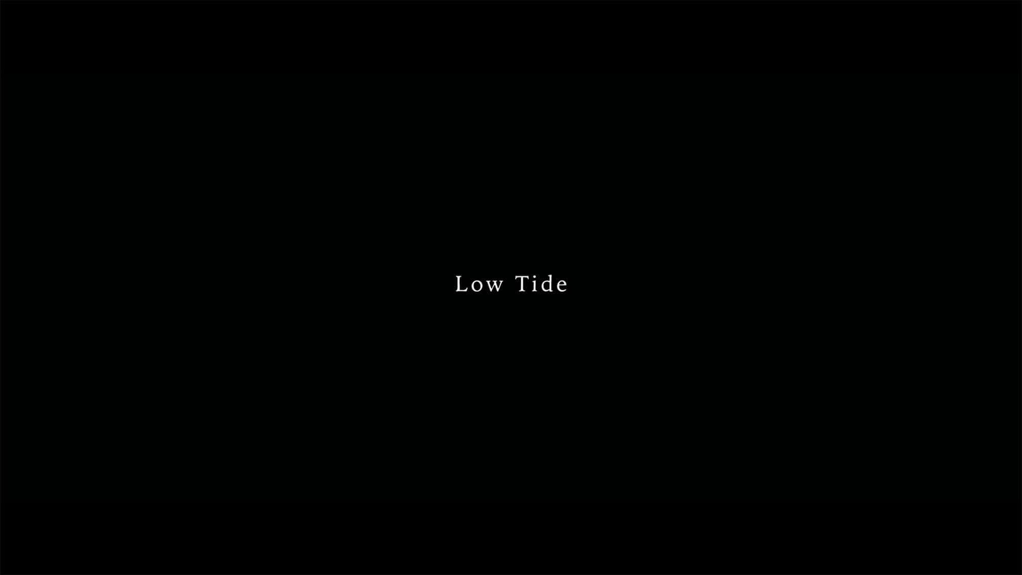 ロー・タイド Low Tide