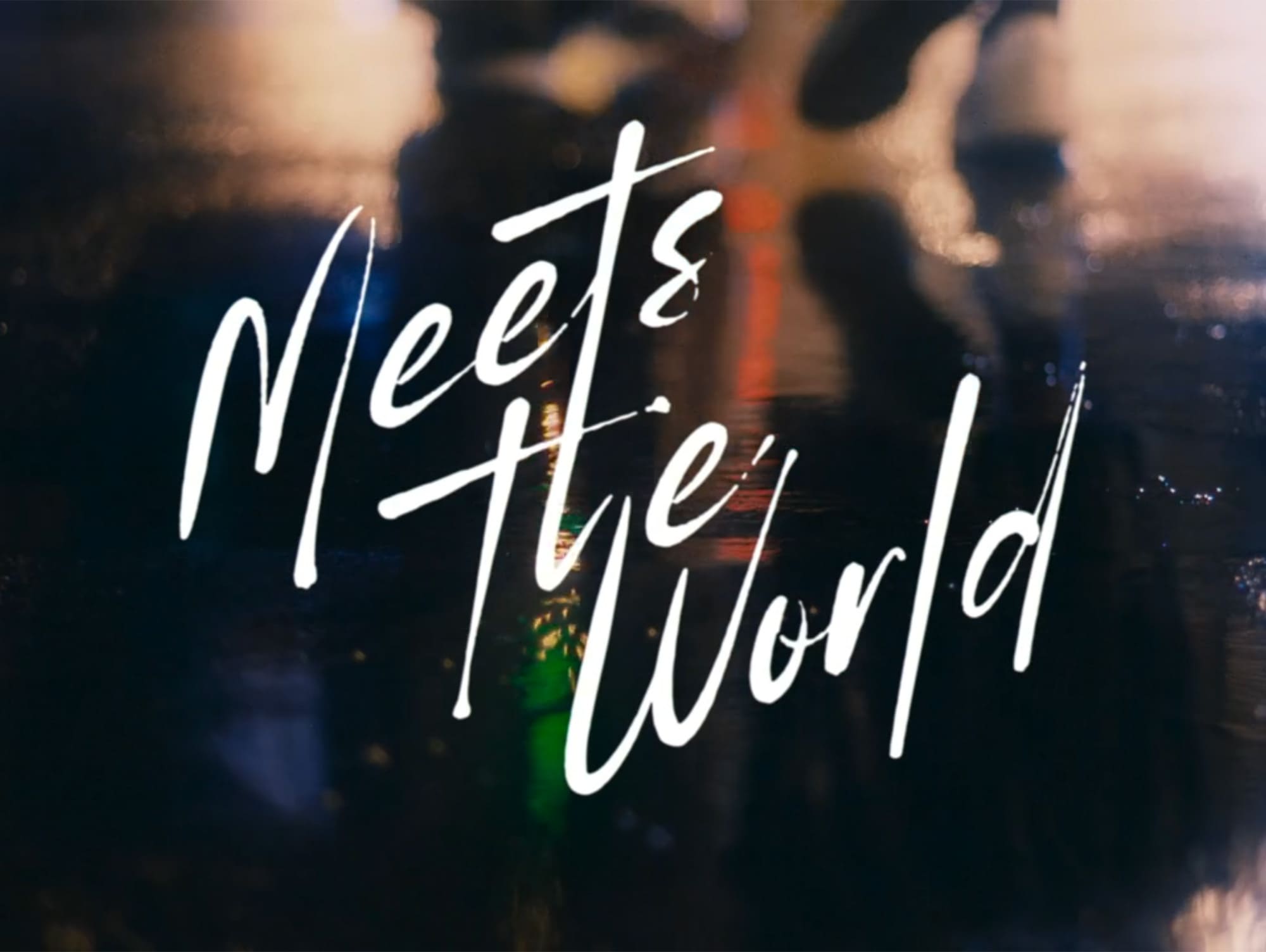 ミーツ・ザ・ワールド Meets the World