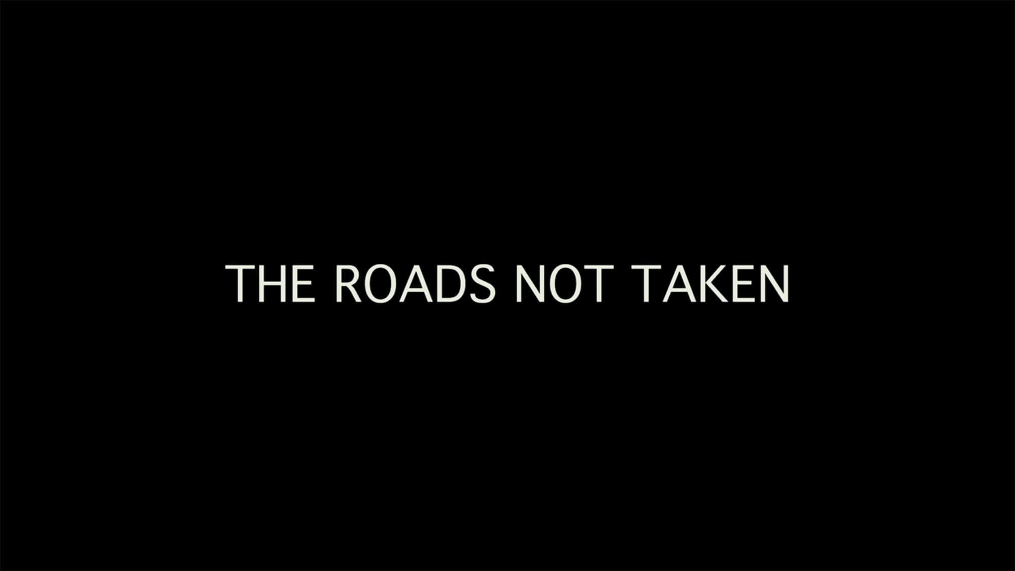 選ばなかったみち The Roads Not Taken