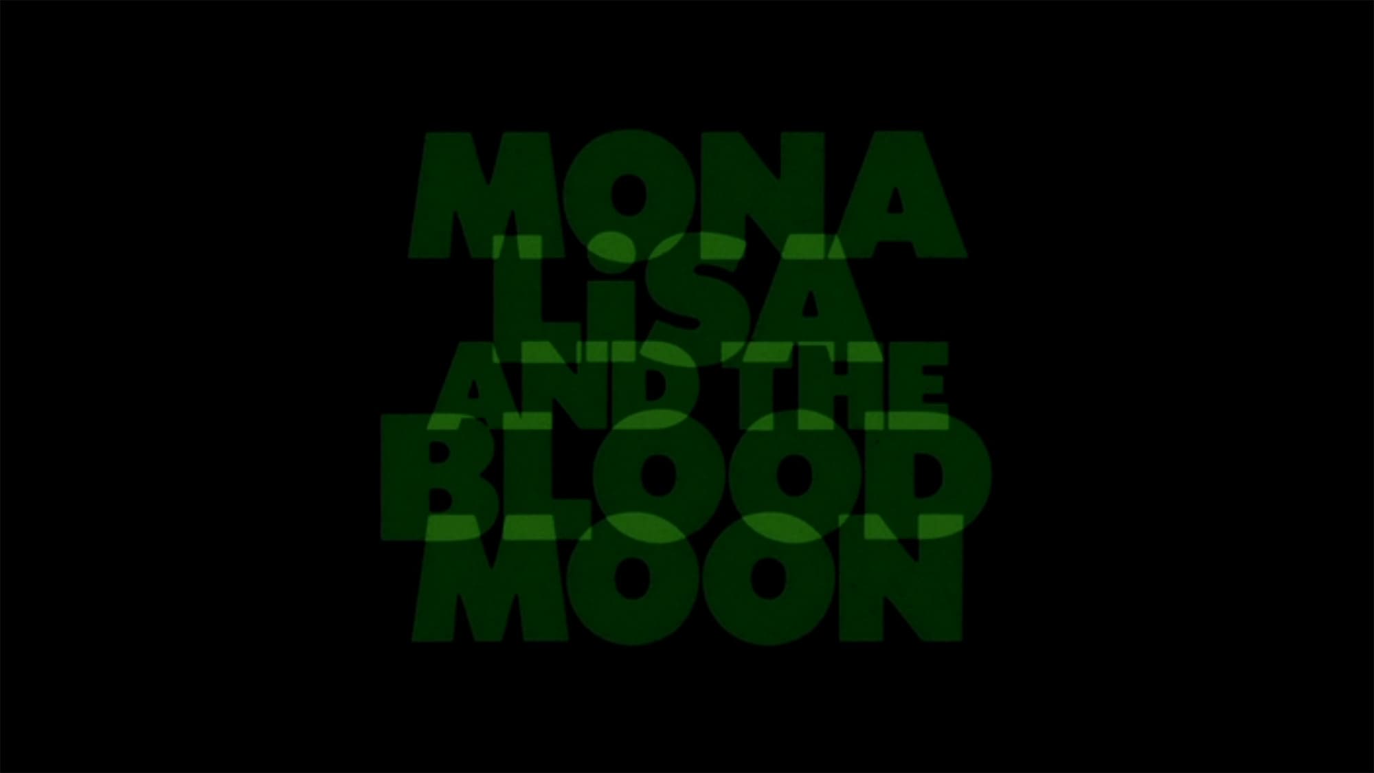 モナ・リザ アンド ザ ブラッドムーン Mona Lisa and the Blood Moon