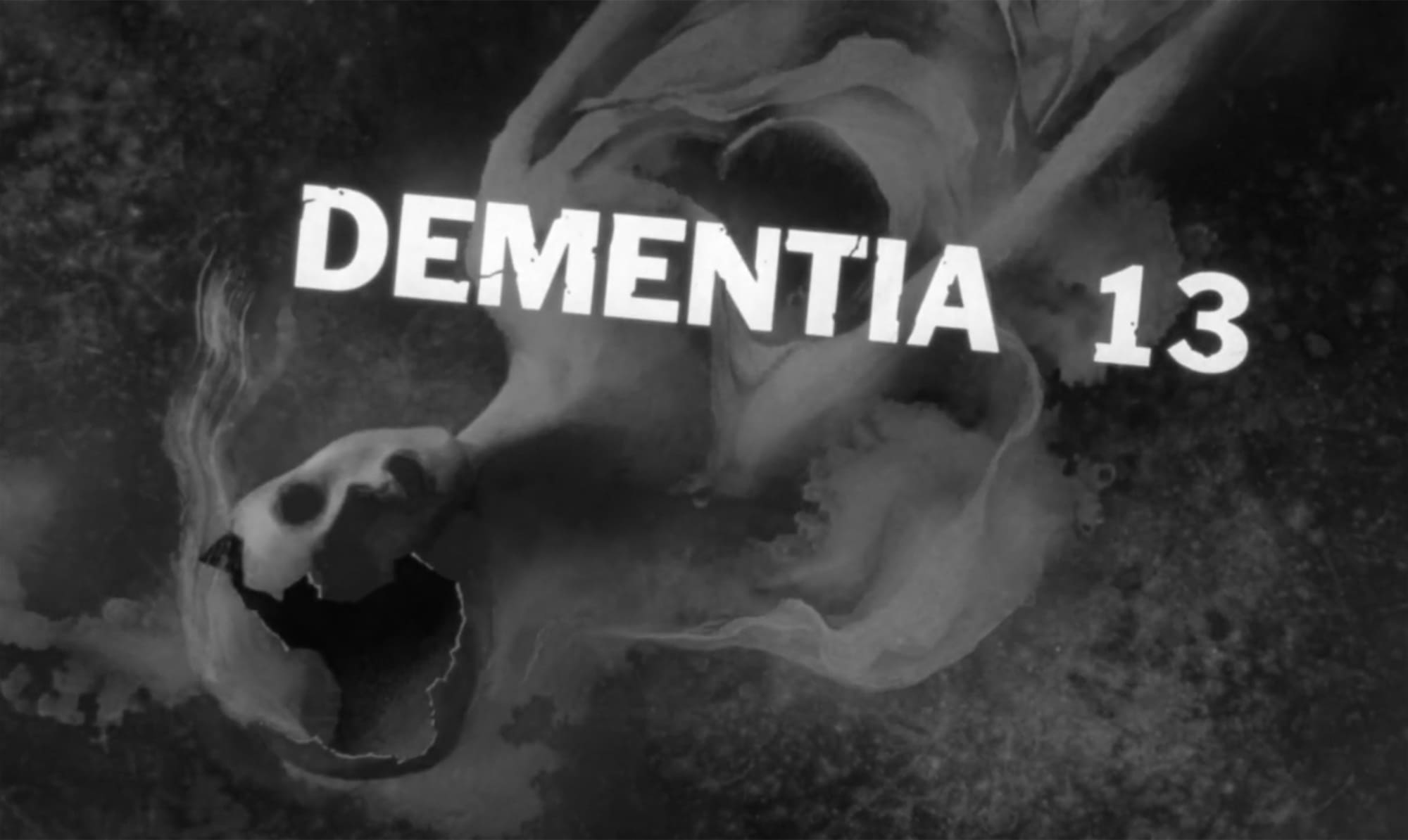 ディメンシャ13 Dementia 13