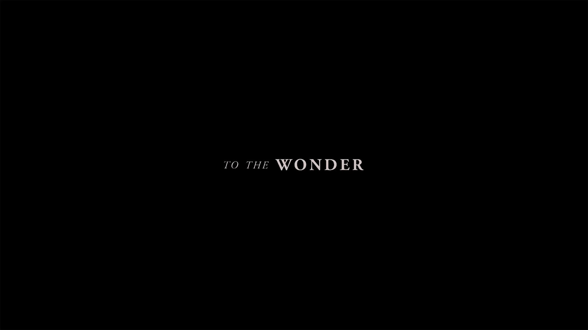 トゥ・ザ・ワンダー To the Wonder
