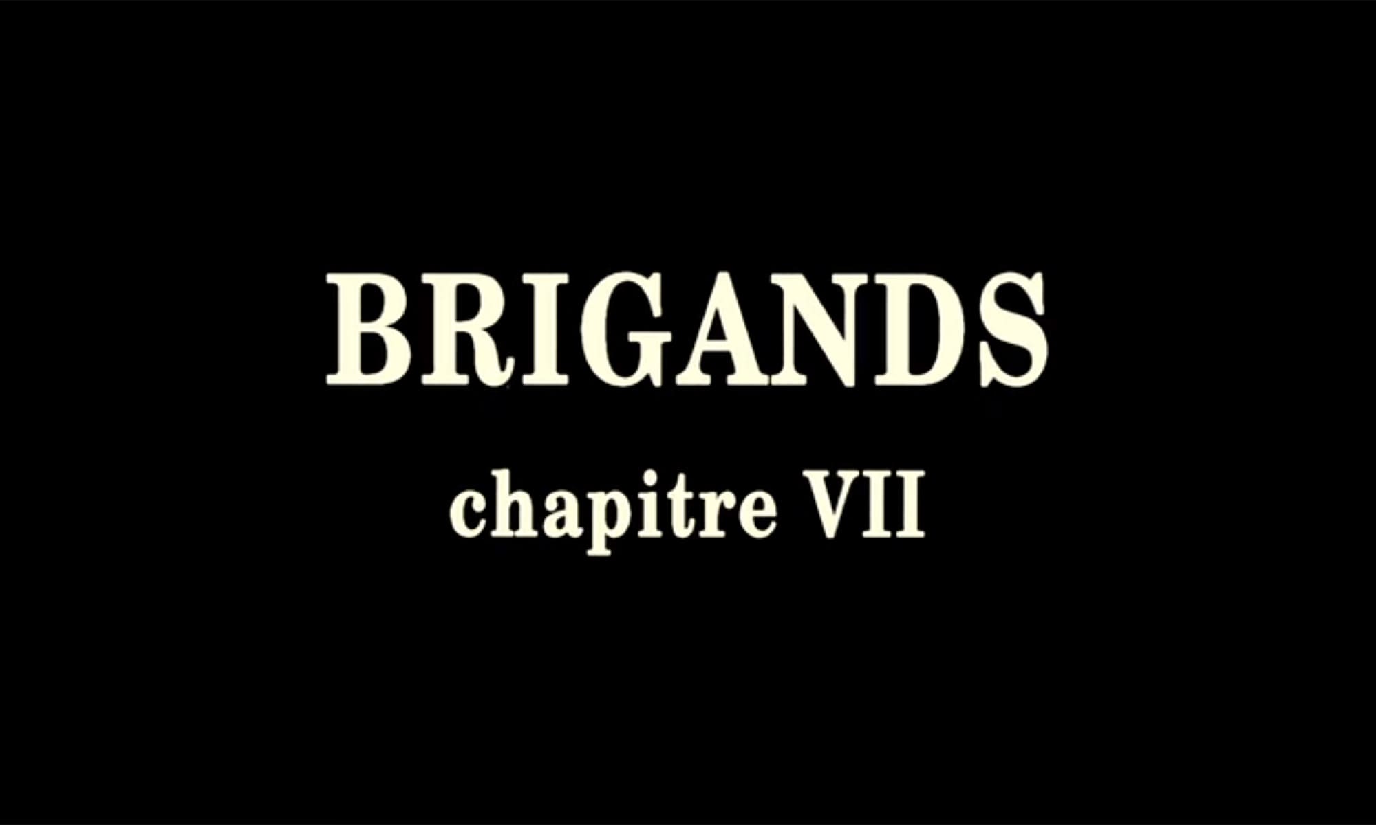 群盗、第七章 Brigands, chapitre VII Brigands, Chapter VII