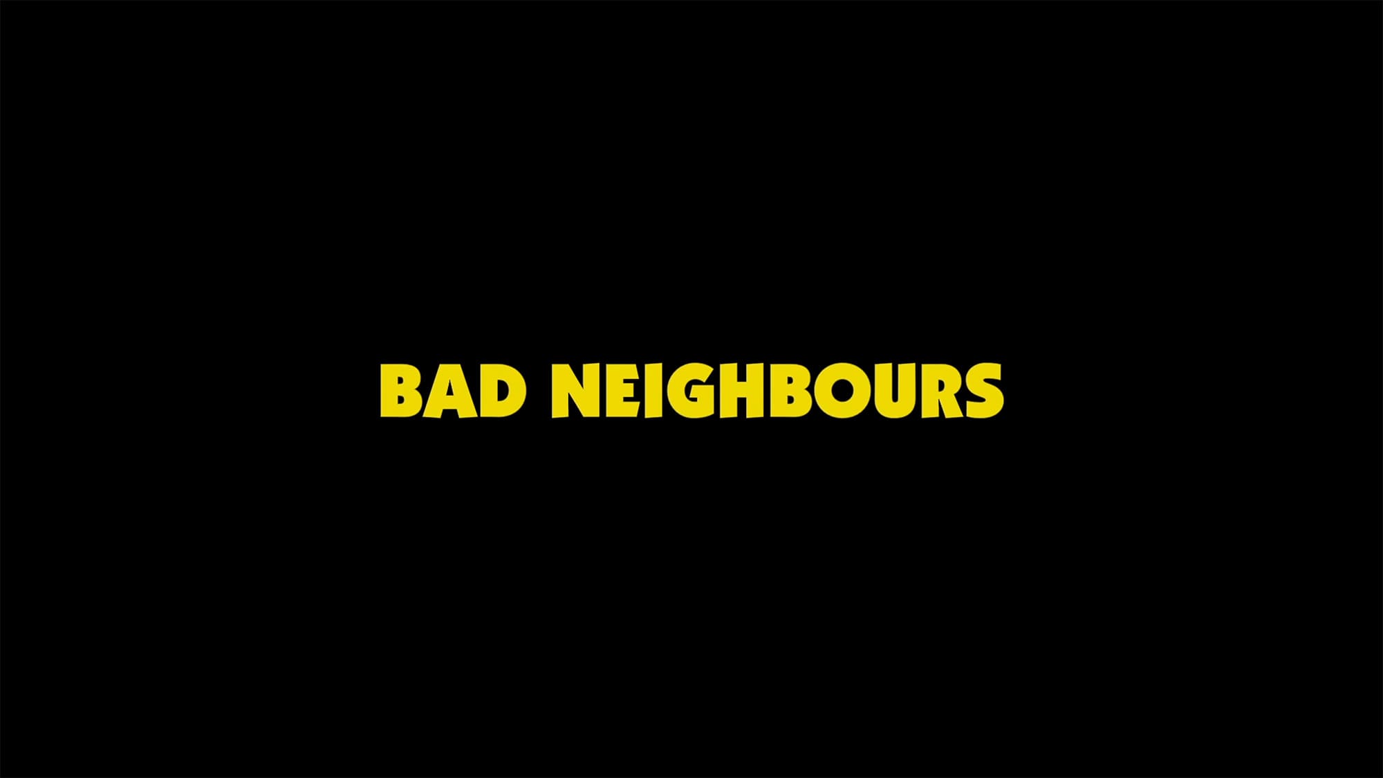 ネイバーズ Neighbors