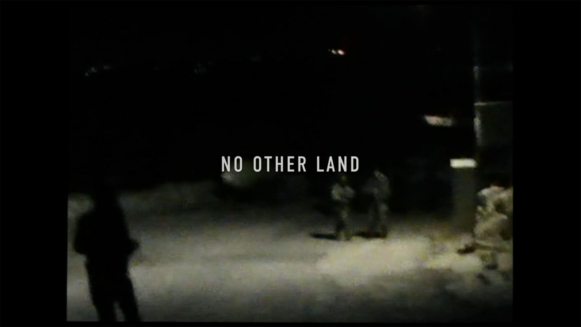 ノー・アザー・ランド 故郷は他にない لا أرض أخرى No Other Land